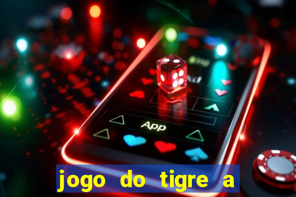 jogo do tigre a partir de 1 real